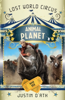 Animal Planet: The Lost World Circus Book 6 : Animal Planet Bk 6