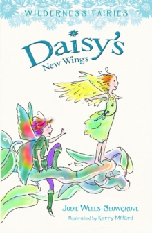 Daisy's New Wings: Wilderness Fairies (Book 2) : Wilderness Fairies (Book 2)