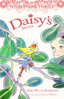 Daisy's Secret: Wilderness Fairies (Book 4) : Wilderness Fairies (Book 4)