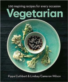 Vegetarian : 100 Inspiring Recipes for Every Occasion, Hardback Book Vegetarian : 100 Inspiring Recipes for Every Occasion, Hardback Book