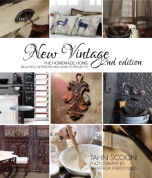New Vintage - The Homemade Home : Beautiful Interiors and How-to Projects, Paperback Book New Vintage - The Homemade Home : Beautiful Interiors and How-to Projects, Paperback Book
