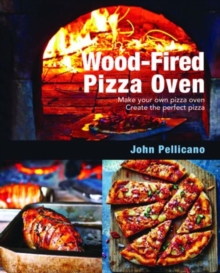 Wood-Fired Pizza Oven, Hardback Book Wood-Fired Pizza Oven, Hardback Book