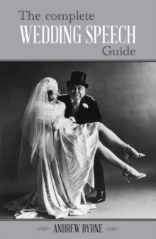 The Complete Wedding Speech Guide, Hardback Book The Complete Wedding Speech Guide, Hardback Book