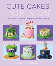 Cute Cakes for Kids, Paperback / softback Book Cute Cakes for Kids, Paperback / softback Book