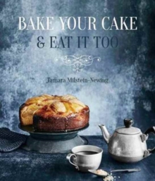Bake Your Cake and Eat it Too, Book Bake Your Cake and Eat it Too, Book