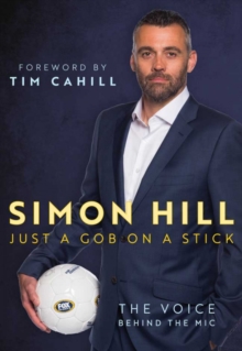 SIMON HILL: JUST A GOB ON A STICK, Hardback Book SIMON HILL: JUST A GOB ON A STICK, Hardback Book
