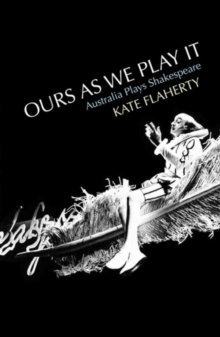 Ours As We Play It : Australia plays Shakespeare