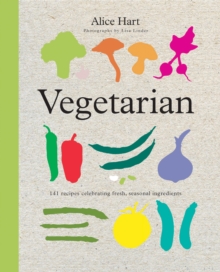 Vegetarian : 141 Recipes Celebrating Fresh, Seasonal Ingredients, Paperback Book Vegetarian : 141 Recipes Celebrating Fresh, Seasonal Ingredients, Paperback Book