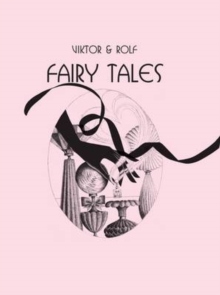 Viktor and Rolf Fairy Tales, Hardback Book Viktor and Rolf Fairy Tales, Hardback Book