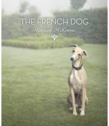The French Dog, Hardback Book The French Dog, Hardback Book