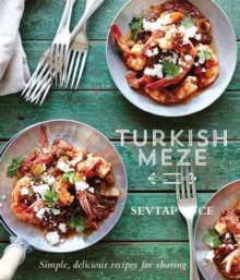 Turkish Meze : Simple, Delicious Recipes for Sharing, Hardback Book Turkish Meze : Simple, Delicious Recipes for Sharing, Hardback Book