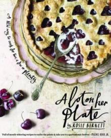 A Lot on Her Plate : A New Way to Cook for Two, a Few or Plenty, Hardback Book A Lot on Her Plate : A New Way to Cook for Two, a Few or Plenty, Hardback Book