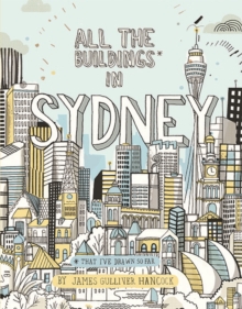 All the Buildings in Sydney : ...that I've Drawn so Far, Hardback Book All the Buildings in Sydney : ...that I've Drawn so Far, Hardback Book