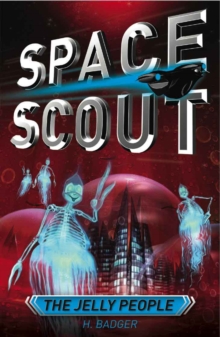 Space Scout : The Jelly People