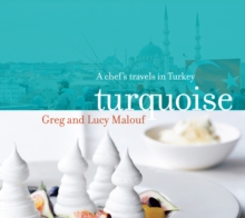 Turquoise : A Chef's Travels in Turkey