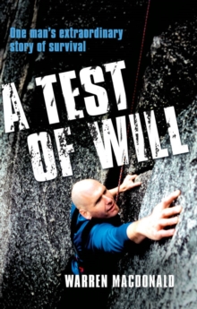 A Test of Will : one man's extraordinary story of survival