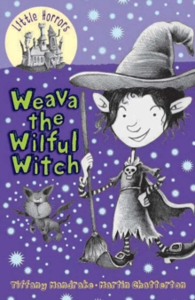 Little Horrors : Weava the Wilful Witch