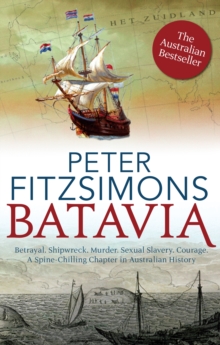 Batavia : from the author of The Opera House, Ned Kelly and Mutiny on the Bounty