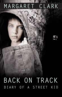 Back on Track : Diary of a Street Kid