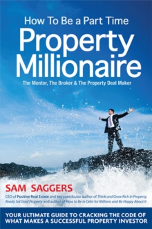 How To Be A Part Time Property Millionaire