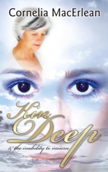 Kin Deep And The Inability To Mourn