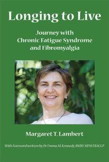 Longing To Live: Journey With Chronic Fatigue Syndrome And Fibromyalgia