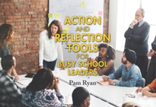 Action and reflection tools for busy school leaders, Paperback / softback Book Action and reflection tools for busy school leaders, Paperback / softback Book