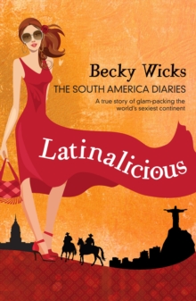 Latinalicious : The South America Diaries