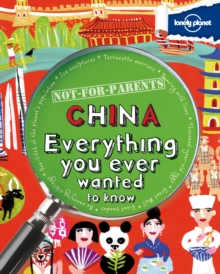 Not for Parents China : Everything You Ever Wanted to Know, Paperback Book Not for Parents China : Everything You Ever Wanted to Know, Paperback Book