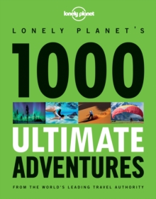 1000 Ultimate Adventures : A Lifetime of Intrepid Travel Inspiration, Paperback Book 1000 Ultimate Adventures : A Lifetime of Intrepid Travel Inspiration, Paperback Book