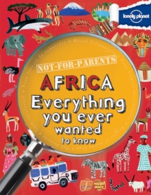 Not for Parents Africa : Everything You Ever Wanted to Know, Paperback Book Not for Parents Africa : Everything You Ever Wanted to Know, Paperback Book