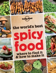 The World's Best Spicy Food : Where to Find it and How to Make it, Paperback Book The World's Best Spicy Food : Where to Find it and How to Make it, Paperback Book