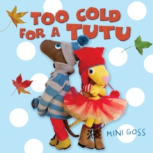 Too Cold for a Tutu, Hardback Book Too Cold for a Tutu, Hardback Book