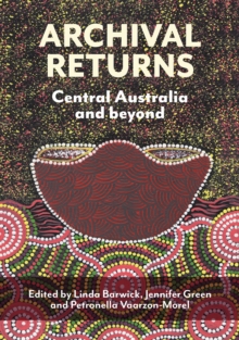 Archival Returns : Central Australia and Beyond