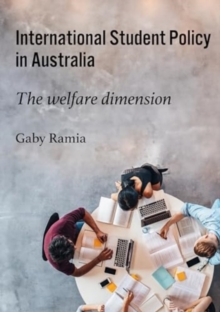 International Student Policy In Australia : The Welfare Dimension