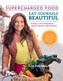 Eat Yourself Beautiful: Supercharged Food, Paperback Book Eat Yourself Beautiful: Supercharged Food, Paperback Book