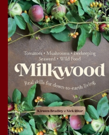 Milkwood : Real skills for down-to-earth living