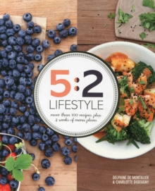 5:2 Lifestyle : More Than 100 Recipes Plus 4 Weeks of Menu Plans, Paperback Book 5:2 Lifestyle : More Than 100 Recipes Plus 4 Weeks of Menu Plans, Paperback Book