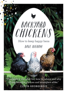 Backyard Chickens : How to keep happy hens