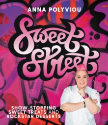 Sweet Street : Show-stopping sweet treats and rockstar desserts, Hardback Book Sweet Street : Show-stopping sweet treats and rockstar desserts, Hardback Book