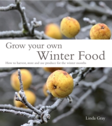 Grow Your Own Winter Food