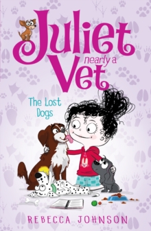 The Lost Dogs: Juliet, Nearly A Vet (Book 7) : Juliet, Nearly A Vet (Book 7)