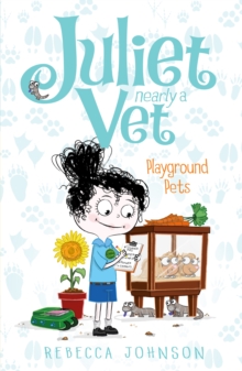 Playground Pets: Juliet, Nearly A Vet (Book 8) : Juliet, Nearly A Vet (Book 8)