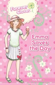 Forever Clover : Emma Saves the Day