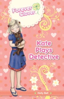 Forever Clover : Kate Plays Detective