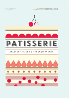 Patisserie : Master the Art of French pastry