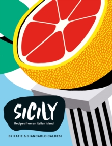 Sicily : Recipes from an Italian Island