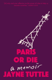 Paris or Die : A Memoir