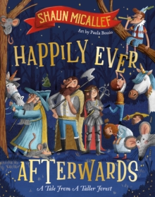 Happily Ever Afterwards : A Tale from a Taller Forest