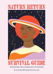 Saturn Return Survival Guide : Navigating This Cosmic Rite of Passage